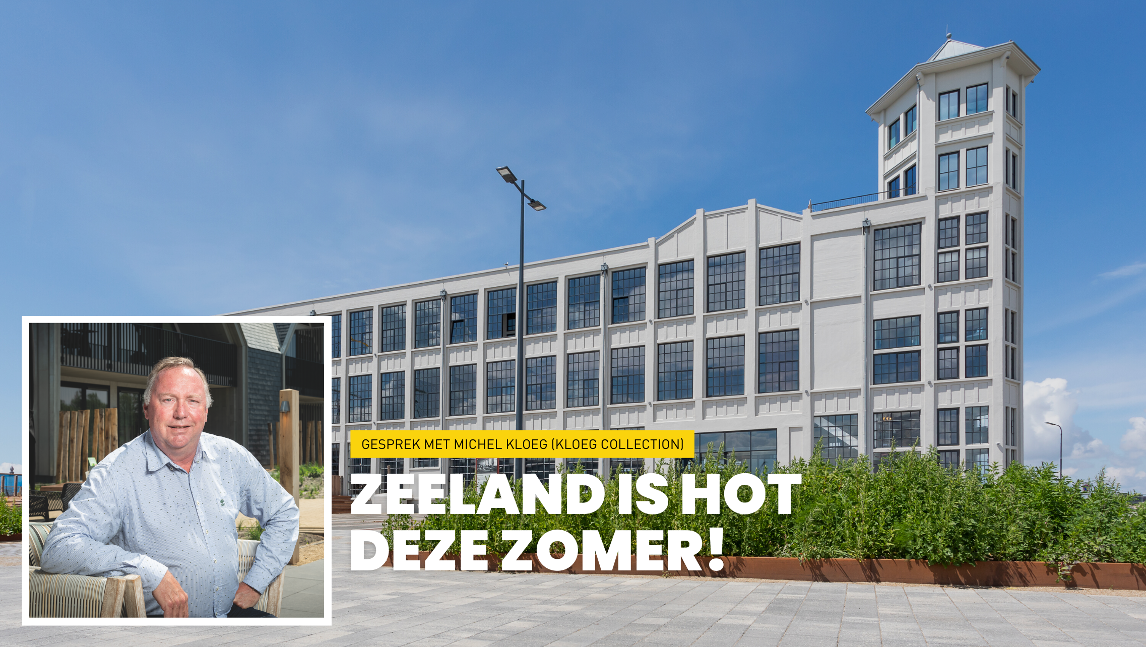 Michel Kloeg van Hotel De Timmerfabriek vertelt over Zeeland